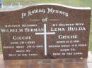 
Wilhelhm Herman GIECHE, husband,
born 20-1-1910 died 29-6-1991 aged 81;
Lena Hulda GIECHE, wife
born 11-2-1911 died 4-6-1984 aged 73;
Alberton Cemetery, Gold Coast City
