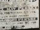
Florence May PERSKE,
wife mother,
died 25 Jan 1969 aged 80 years;
Henry Leonard PERSKE,
father,
died 11 Aug 1981 aged 92 years;
Appletree Creek cemetery, Isis Shire
