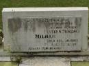 
Thomas James MILHAM,
father,
died 22 Nov 1987 aged 83 years;
Evelyn Florence MILHAM,
wife mother,
died 30 Aug 1965 aged 57 years;
Appletree Creek cemetery, Isis Shire
