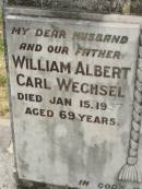 
William Albert Carl WECHSEL,
husband father,
died 15 Jan 1957 aged 69 years;
Carrie WECHSE,
mother,
died 30 Aug 1966 aged 79 years;
Appletree Creek cemetery, Isis Shire
