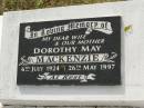 
Dorothy May MACKENZIE,
wife mother,
6 July 1924 - 26 May 1997;
Appletree Creek cemetery, Isis Shire

