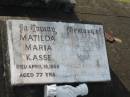 
Lena Christina KASSE,
died 19 Dec 1920 aged 73 years;
Nes Peder KASSE,
died 29 June 1928 aged 85 years;
Mathilda Maria KASSE,
died 18 April 1959 aged 77 years;
Peder Iversen KASSE,
died 20 June 1971 aged 88 years;
Appletree Creek cemetery, Isis Shire

