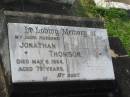 
Jonathan THOMSON,
husband,
died 6 May 1964 aged 79 years;
Anne Elizabeth THOMSON,
wife,
died 7 July 1971 aged 75 years;
Appletree Creek cemetery, Isis Shire
