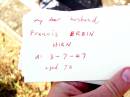
Francis Erbin HIRN, husband,
died 3-7-47 aged 76 years;
Beerwah Cemetery, City of Caloundra
