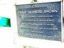 
Philip Vernerd BROWN,
born 13 Oct 1938,
died 19 June 2000 aged 61 years,
husband of Roberta BROWN,
father of Naomi, Esther, Aaron, Jacob,
Sarah, Leah, Joe & Ben;
Beerwah Cemetery, City of Caloundra
