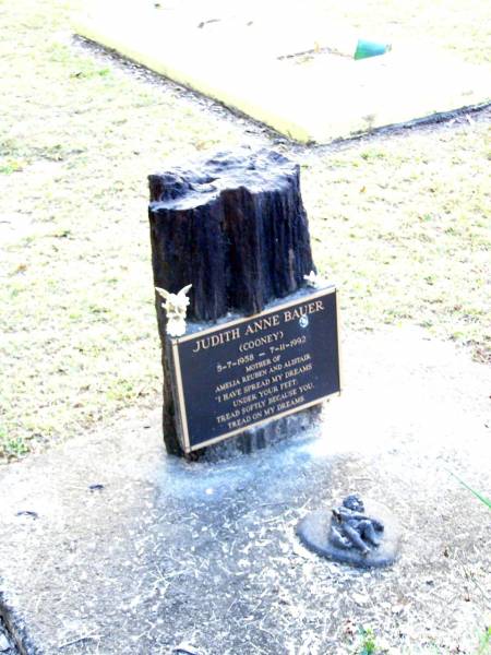 Judith Anne BAUER (COONEY),  | 5-7-1958 - 7-11-1992,  | mother of Amelia, Reuben & Alistair;  | Beerwah Cemetery, City of Caloundra  | 