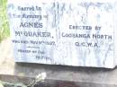 
Agnes MCQUAKER,
died 9 Nov 1927,
erected by Cooranga North Q.C.W.A.;
Margaret MCQUAKER,
wife mother,
died 24 Dec 1944 aged 62 years;
Agnes MCQUAKER,
daughter,
died 7 Nov 1927 aged 22 years;
James MCQUAKER,
father grandfather great-grandfather,
died 29 May 1976 aged 95 years;
Bell cemetery, Wambo Shire

