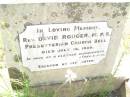 
Rev. David RODGER,
Presbyterian Church Bell,
died 16 July 1930,
erected by sister;
Bell cemetery, Wambo Shire
