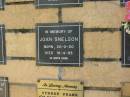 
Joan SNELSON
B: 20 Mar 1930
D: 16 Apr 1993

Bethania (Lutheran) Bethania, Gold Coast
