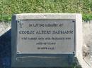 
George Albert BAUMANN
18 Dec 1989
aged 88

Bethania (Lutheran) Bethania, Gold Coast
