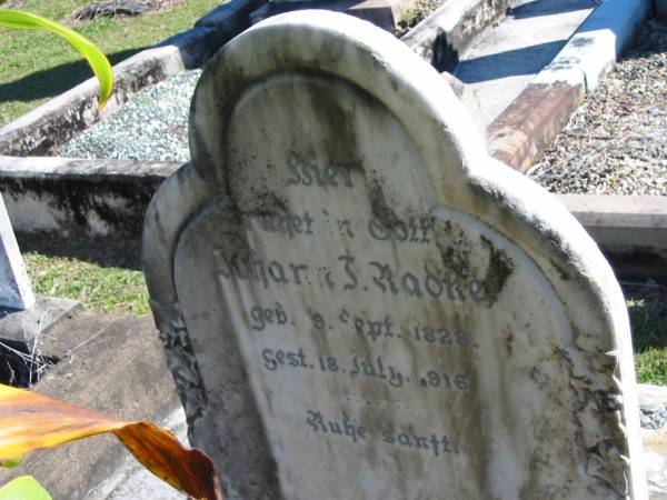 Johann J RADKE  | geb 9 Sep 1828  | gest 18 Jul 1916  |   | Bethania (Lutheran) Bethania, Gold Coast  | 