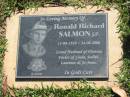 
Ronald Richard SALMON,
11-09-1919 - 24-08-2006,
husband of Florence,
father of Linda, Judith, Laurence & Jo-Anne;
Blackbutt-Benarkin cemetery, South Burnett Region
