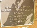 
Horace (Horrie) George ROGAN,
died 7 Aug 2000 aged 82 years;
Bribie Island Memorial Gardens, Caboolture Shire
