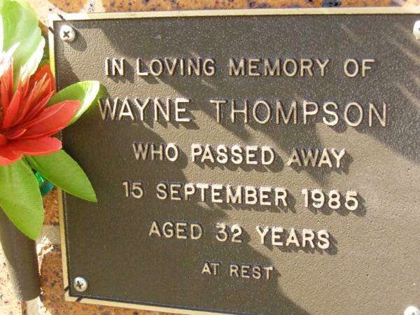Wayne THOMPSON,  | died 15 Sept 1985 aged 32 years;  | Bribie Island Memorial Gardens, Caboolture Shire  | 