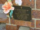 
David JOHNSTON,
husband father,
died 18 Oct 2000 aged 55 years;
Bribie Island Memorial Gardens, Caboolture Shire
