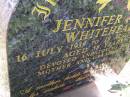 
Jennifer Ann WHITEHEAD,
16 July 1939 - 19 August 1997 aged 58 years,
wife mother grandmother;
Brookfield Cemetery, Brisbane
