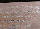 
Christian F.C. MOHR,
died 1 Oct 1936;
Jessie MOHR,
died 30 Nov 1954;
Brookfield Cemetery, Brisbane
