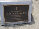 
Jack Hugh BROOKS,
died 15 Oct 2002,
infant son;
Brookfield Cemetery, Brisbane
