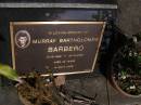 
Murray Batholomew Barbero,
13-9-1969 - 30-3-2002 aged 32 years;
Brookfield Cemetery, Brisbane
