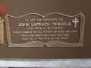 
John Larnach CHEADLE,
1-12-1935 - 9-7-2005m
husband of Val,
father of Glen & Jeff;
Brookfield Cemetery, Brisbane
