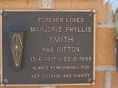 
Marjorie Phyllis SMITH, nee DITTON,
13-6-1917 - 23-2-1998;
Brookfield Cemetery, Brisbane
