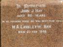 
John J. HAY,
aged 80 years;
M.A. Lavalette HAY,
died 27 Feb 1946;
Brooweena St Marys Anglican cemetery, Woocoo Shire

