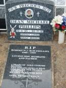 
Dean Michael PHILLIPS 12-4-90 - 24-11-91;
Robert W.J.(Bob) PHILLIPS 1960 - 1999;
Chambers Flat Cemetery, Beaudesert
