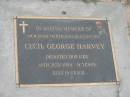 
father grandfather Cecil George HARVEY died 10 July 1994 aged 81 years;
Chambers Flat Cemetery, Beaudesert
