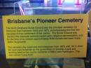 
Brisbanes Pioneer Cemetery
The North Brisbane Burial Ground was the principal cemetery for Brisbane town between 1843 and 1875, encompassing the first few decades of free settlement of the colony. The burial ground was divided into separate sections based on religious denomination, and by the time of its closure approximately 5000 burials had been made within its grounds.
The cemetery lay neglected and overgrown from 1875 until 1913, when the land was reclaimed by the government to provide a park and sporting field for the nearby residents of Milton and Paddington. This was named Lang Park.
The archaeology of the North Brisbane Burial ground by Jon Prangnell, The University of Queensland.
