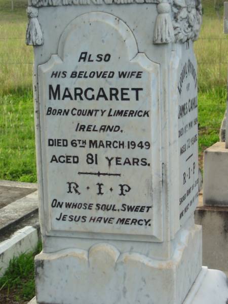 James CAHILL,  | died 11 May 1924 aged 72 years;  | Margaret, his wife,  | born County Limerick, Ireland,  | died 6 March 1949 aged 81 years;  | Michael CAHILL,  | born County Limerick, Ireland,  | died 8 Sept 1926 aged 79 years;  | Annie, his wife,  | born Tipperary, Ireland,  | died 23 Sept 1939 aged 83 years;  | Annie Margaret CAHILL, their daughter,  | died 30 July 1948 aged 58 years;  | Denis P. CAHILL,  | died 21 July 1967 aged 72 years;  | Michael J. CAHILL,  | died 22 June 1970 aged 78 years;  | Sacred Heart Catholic Church, Christmas Creek, Beaudesert Shire  | 