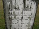 
George SMITH
d: 25 April 1931 aged 69

(wife)
Jane SMITH
d: 9 Sep 1938

Cressbrook Homestead, Somerset Region

