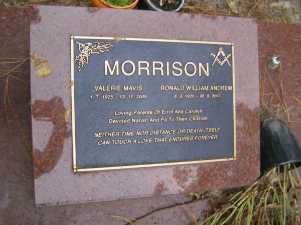 Valerie Mavis MORRISON  | b: 1 Jul 1925  | d: 13 Nov 2005  |   | Ronald William Andrew MORRISON  | b: 8 Mar 1925  | d: 30 Sep 2007  |   | parents of Errol, Carolyn  |   | Diddillibah Cemetery, Maroochy Shire  |   | 