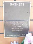 
Esme Joan BASNETT,
died 18 March 2004 aged 79 years;
Fernvale General Cemetery, Esk Shire
