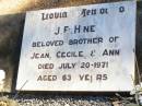 
J.E. HINE,
brother of Jean, Cecile & Ann;
died 20 July 1971 aged 63 years;
Fernvale General Cemetery, Esk Shire
