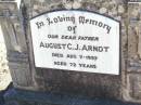 
August C.J. ARNDT, father,
died 7 Aug 1957 aged 72 years;
Fernvale General Cemetery, Esk Shire
