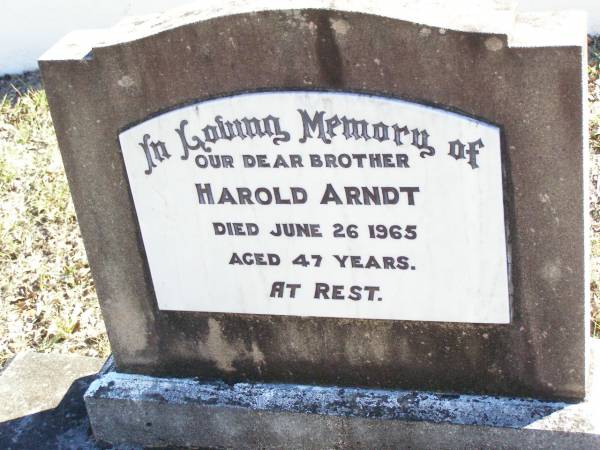 Harold ARNDT, brother,  | died 26 June 1965 aged 47 years;  | Fernvale General Cemetery, Esk Shire  | 