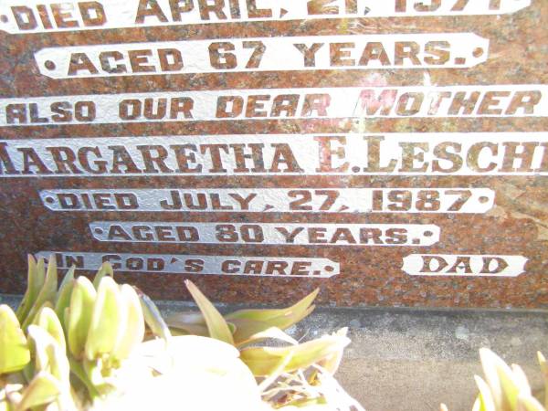 Frederick C. LESCHKE,  | husband father,  | died 21 April 1971 aged 67 years;  | Margaretha E. LESCHKE, mother,  | died 27 July 1987 aged 80 years;  | Fernvale General Cemetery, Esk Shire  | 