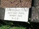 
John Michael FLYNN, infant son,
died 20 May 1955;
Gleneagle Catholic cemetery, Beaudesert Shire
