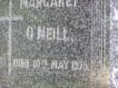 
Hugh ONEILL,
died 5 July 1967;
Margaret ONEILL,
died 10 May 1975;
Gleneagle Catholic cemetery, Beaudesert Shire
