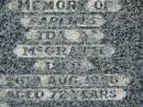 
parents;
Michael J. MCGRATH,
died 24 July 1956 aged 80 years;
Ida A. MCGRATH,
died 26 Aug 1956 aged 72 years;
Goomeri cemetery, Kilkivan Shire
