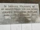 
James William BUTLER,
husband father,
died 17 Dec 1960 aged 55 years;
Irene Uneta BUTLER,
died 26 Feb 1994 aged 86 years;
Goomeri cemetery, Kilkivan Shire

