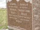 
Reuben RILEY,
father,
died 18 Dec 1943 aged 80 years;
Sarah Anna RILEY,
wife,
died 18 May 1938 aged 69 years;
Goomeri cemetery, Kilkivan Shire
