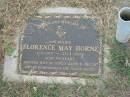 
Florence May HORNE,
1-5-1913 - 23-3-2003 aged 89 years,
wife of Sidney Arthur (decd);
Goomeri cemetery, Kilkivan Shire
