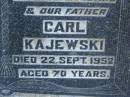 
Martha KAJEWSKI,
mother,
died 19 April 1968 aged 84 years;
Carl KAJEWSKI,
husband father,
died 22 Sept 1952 aged 70 years;
Greenwood St Pauls Lutheran cemetery, Rosalie Shire
