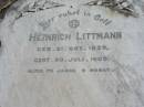 
Heinrich LITTMANN
b: 21 Oct 1829, d: 20 Jul 1909, aged 79 years 9 months
Haigslea Lawn Cemetery, Ipswich
