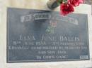 
Elva June BALLIN
b: 8 Jun 1934, d: 3 Aug 2000
(remembered by husband Ray and son John)
Haigslea Lawn Cemetery, Ipswich

