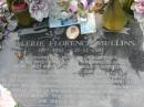 
Valerie Florence MULLINS
b: 28 Jul 1942, d: 21 Dec 2003
(husband Lloyd, children Shane (deceased), Sharon, Christine, Linda, Gregory, Janelle, Bradley, Brendan, Gavin, Angela, Leon)
Haigslea Lawn Cemetery, Ipswich
