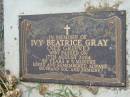
Ivy Beatrice GRAY (nee GRIEVE)
17 Aug 2004, aged 90 years and 5 months
(Husband Col)
Haigslea Lawn Cemetery, Ipswich
