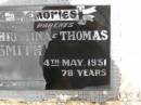 
parents;
Dorothy Christina SMITH,
died 27 Oct 1942 aged 65 years;
Thomas SMITH,
died 4 May 1951 aged 78 years;
Howard cemetery, City of Hervey Bay
