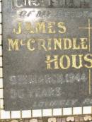 
parents;
James McCrindle HOUSTON,
died 8 March 1944 aged 56 years;
Lucy Ann HOUSTON,
died 17 May 1976 aged 79 years;
Howard cemetery, City of Hervey Bay
